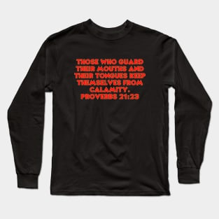 Bible Verse Proverbs 21:23 Long Sleeve T-Shirt